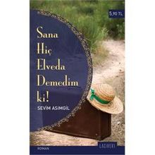 Sana Hiç Elveda Demedim Ki - Sevim Asımgil