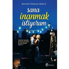 Sana İnanmak İstiyorum - Zeynep Doğan Balcı