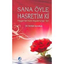 Sana Öyle Hasretim Ki Peygamberimizin Hayatımızdaki Yeri - Vehbi Karakas