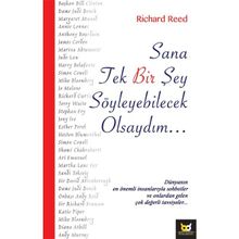 Sana Tek Bir Şey Söyleyebilecek Olsaydım... - Richard Reed