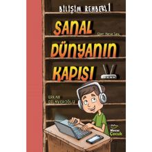 Sanal Dünyanın Kapısı Bilişim Rehberi 1 - Erkan Dilaveroğlu
