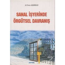 SANAL İŞYERİNDE ÖRGÜTSEL DAVRANIŞ - ALI DENIZ AKKIRMAN