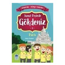 Sanat Peşinde Gökdeniz Paris - Dünya Turunda 4 - Vildan Özdemir