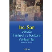 Sanata Tarihsel ve Kültürel Yaklaşımlar - İnci San