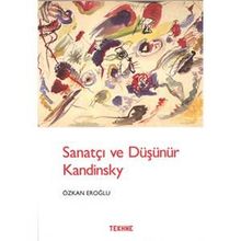 Sanatçı ve Düşünür Kandinsky - Özkan Eroğlu