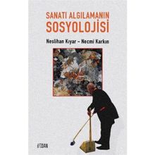 Sanatı Algılamanın Sosyolojisi Necmi Karkın