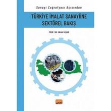 Sanayi Coğrafyası Açısından Türkiye İmalat Sanayiine Sektörel Bakış Nobel Bilimsel Eserler