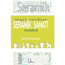 Sanayi Devrimi Öncesi Seramik Sanatı Tarihi - Kolektif