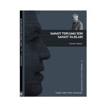 SANAYI TOPLUMU İÇİN SANAYI YAZILARI - İLHAN TEKELI