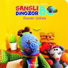 Şanslı Dinozor Bo Duvar Ustası-Çikolata Yayınevi