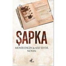 ŞAPKA - AIŞE SEVDA NOYAN ;MÜNIB ENGIN NOYAN