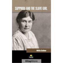 Sapphira And The Slave Girl - Willa Cather