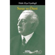 SARAY VE ÖTESİ - HALID ZIYA UŞAKLIGİL