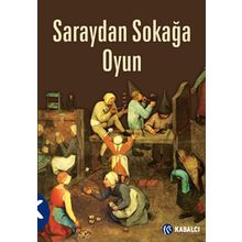 Saraydan Sokağa Oyun / Gül Özturanlı Fatma
