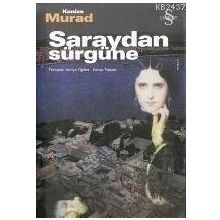 SARAYDAN SÜRGÜNE - GENEL