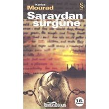 Saraydan Sürgüne - Kenize Mourad