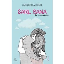Sarıl Bana - Ömer Berkay Şenel