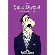 ŞARK DİŞÇİSİ - HAGOP BARONYAN