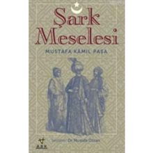 Şark Meselesi -Mustafa Kamil Paşa
