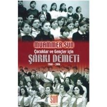 Şarkı Demeti (1960 - 2006) Çocuklar ve Gençler İçin - Muammer Sun