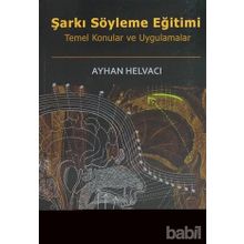 ŞARKI SÖYLEME EĞİTİMİ TEMEL KONULAR VE UYGULAMALAR - AYHAN HELVACI