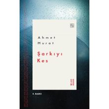 Şarkıyı Kes - Ahmet Murat