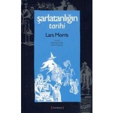 ŞARLATANLIĞIN TARIHI - LARS MORRIS