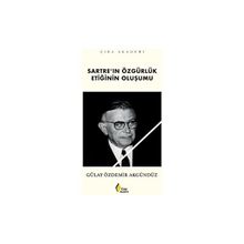 Sartre'ın Özgürlük Etiğinin Oluşumu Gülay Özdemir Akgündüz
