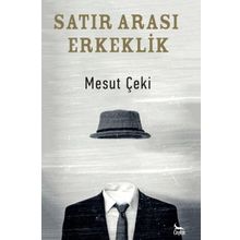 Satır Arası Erkeklik - Mesut Çeki