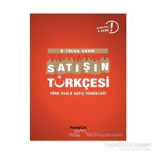 Satışın Türkçesi Türklere Satış Yapmanın İncelikleri - B. Tolga Sasık