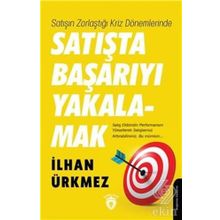 Satışın Zorlaştığı Kriz Dönemlerinde Satışta Başarıyı Yakalamak - İlhan Ürkmez