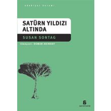 Satürn Yıldızı Altında - Susan Sontag