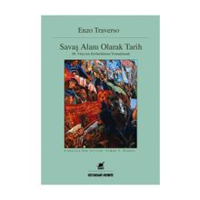 SAVAŞ ALANI OLARAK TARIH - ENZO TRAVERSO