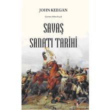 SAVAŞ SANATI TARIHI - JOHN KEEGAN
