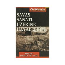 SAVAŞ SANATI ÜZERİNE HAYALLERIM - MAREŞAL MAURICE DE SAXE