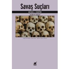 Savaş Suçları - Zulüm ve Adalet - Michael J. Shapiro
