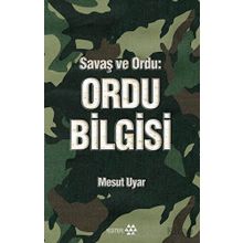 Savaş ve Ordu - Ordu Bilgisi - Mesut Uyar