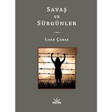 Savaş ve Sürgünler - İlhan Çomak