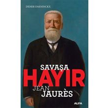 Savaşa Hayır - Jean Jaures - Alfa Yayınları