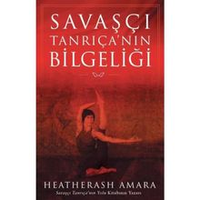 Savaşçı Tanrıça'nın Bilgeliği - Heaterash Amara