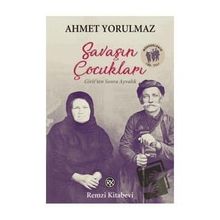 SAVAŞIN ÇOCUKLARI - AHMET YORULMAZ