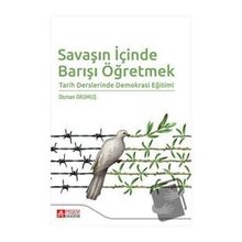 Savaşın İçinde Barışı Öğretmek - Pegem Akademi Yayıncılık