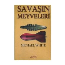 SAVAŞIN MEYVELERI - MICHAEL WHITE