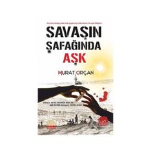 Savaşın Şafağında Aşk - Murat Orçan