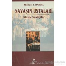 Savaşın Ustaları Klasik Stratejiler - Michael L. Handel
