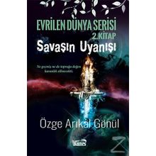 Savaşın Uyanışı - Evrilen Dünya Serisi 2. Kitap - Özge Arıkal Gönü