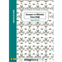 Savaşın ve Ölümün Güncelliği - Sigmund Freud
