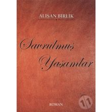 SAVRULMUŞ YAŞAMLAR - ALİŞAN BIRLIK