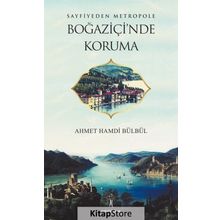 Sayfiyeden Metropole Boğaziçi'nde Koruma - Ahmet Hamdi Bülbül
