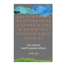 Sayıklamalar Düz Yollarda Keyifli Seyahat Rehberi - Ufuk Ural